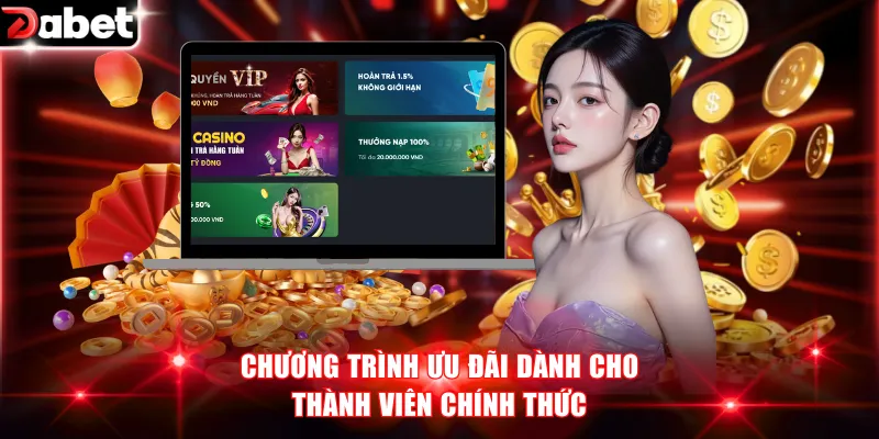 Khuyến Mãi Nạp Đầu DABET - Cơ Hội Nhận Thưởng Tới 100% 3 Chương trình ưu đãi dành cho thành viên chính thức
