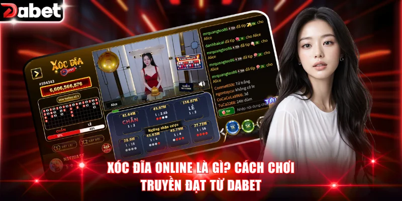 Xóc Đĩa Online Là Gì? Cách Chơi Truyền Đạt Từ Nhà Cái DABET 1 Xóc đĩa online